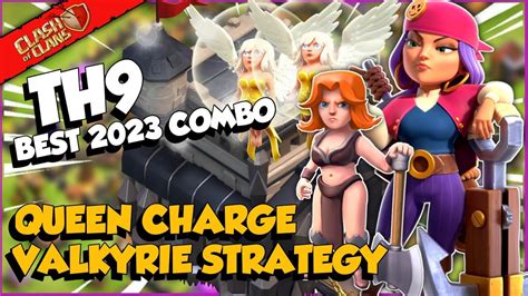 New Th9 Best Powerful Combo Best Th9 Queen Charge Valkyrie Attack Strategy 2023 Clash Of