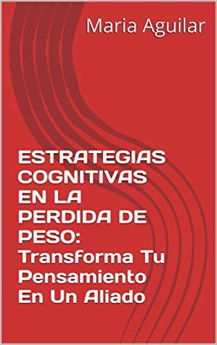 Estrategias Cognitivas En La Perdida De Peso Transforma Tu Pensamiento