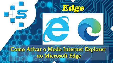 Como Ativar O Modo Internet Explorer No Microsoft Edge Youtube