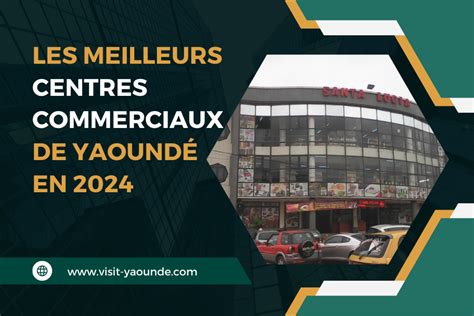 Les Meilleurs Centres Commerciaux De Yaound En Visit Yaound