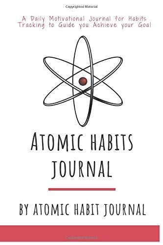 Atomic Habits Journal A Daily Motivational Atomic Habits Journal