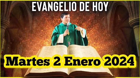 EVANGELIO DE HOY Martes 2 Enero 2024 Con El Padre Marcos Galvis YouTube