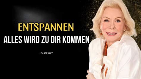 Louise Hay Entspannen Und Das Universum Bringen Dir Alles YouTube