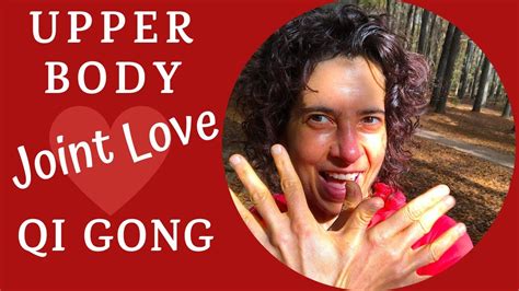 Upper Body Joint Love Qi Gong Practice YouTube