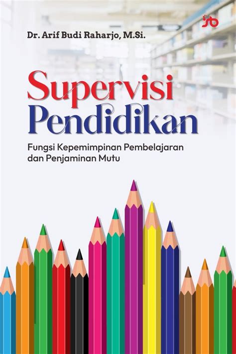 Supervisi Pendidikan Fungsi Kepemimpinan Pembelajaran Dan Penjaminan