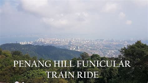 Penang Hill Bukit Bendera Funicular Train Ride December 2023 YouTube