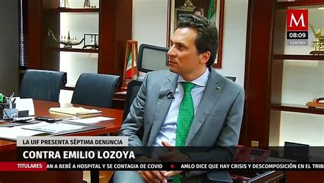 Uif Presenta Séptima Denuncia Contra Emilio Lozoya Por Corrupción Y