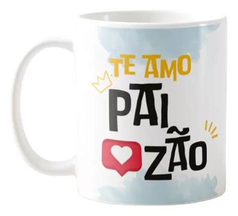 Caneca Personalizada Presente Dia Dos Pais Para Pai Cor Branco Te Amo