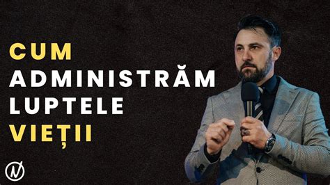 Cum administrăm luptele vieții Pastor Alin Sucilea YouTube