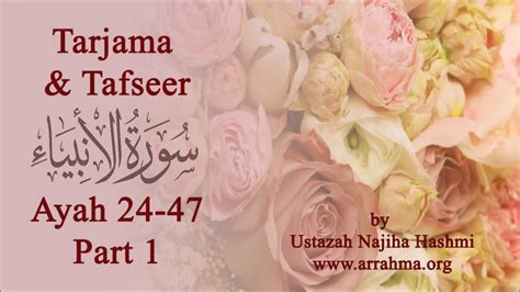 Tafseer Of Surah Anbiya Ayah Part By Ustazah Najiha Hashmi