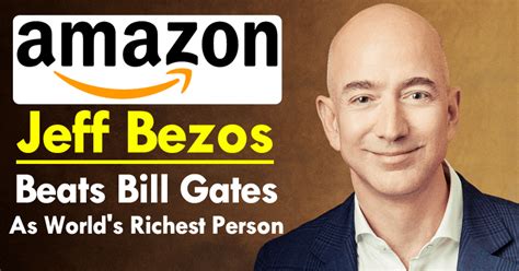 Amazon Founder And Ceo Jeff Bezos Has Become The Richest Man In The