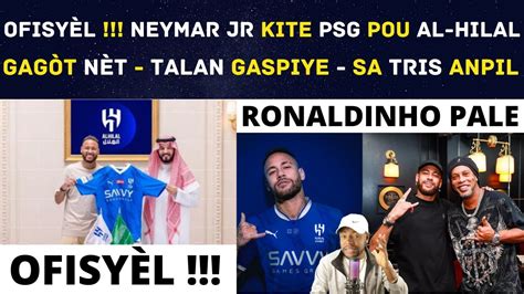 Ofisy L Neymar Jr Kite Psg Pou Al Hilal Gag T N T Talan Gaspiye