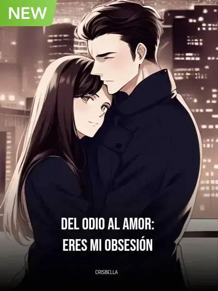 Leer Del Odio Al Amor Eres Mi Obsesión novela PDF Gratis Online BTMBeta