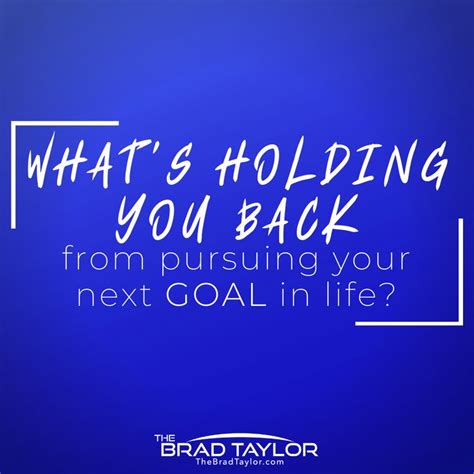 Whats Holding You Back From Pursuing Your Next GOAL In Life Life