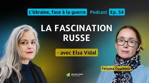 La Fascination Russe Avec Elsa Vidal Ep 54 YouTube