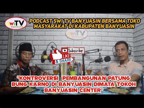 Kontroversi Pembangunan Patung Bung Karno DiBanyuasin Dimata Tokoh