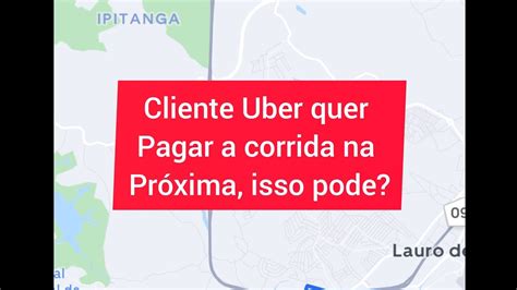 Passageiro UBER Diz Que Vai Pagar Na Próxima O Que Fazer YouTube