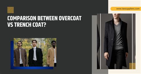 Comparison Between Overcoat Vs Trench Coat Textile Suppliers