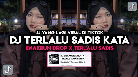 DJ TERLALU SADIS KATA X ENAKUEN DROP VIRAL TIKTOK DJ ENAKUEN DROP X