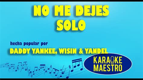 No Me Dejes Solo Daddy Yankee Wisin Yandel Youtube