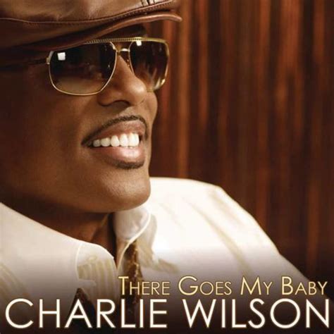 Charlie Wilson – There Goes My Baby Lyrics | Genius Lyrics