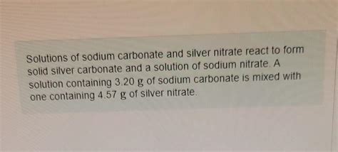 Solved Part D How Many Grams Of Sodium Nitrate Are Present Chegg