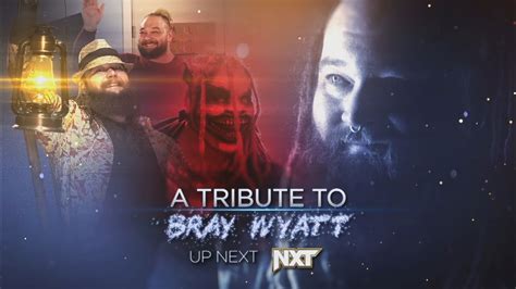 Full Segment A Tribute To Bray Wyatt Wwe Nxt Youtube