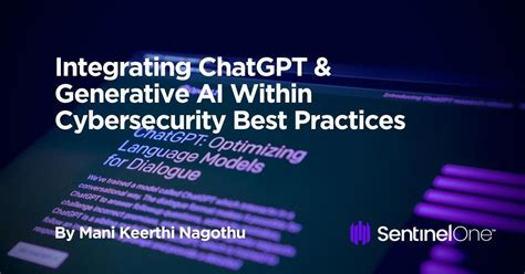 Integrate Chatgpt And Generative Ai Into Cybersecurity Best Practices