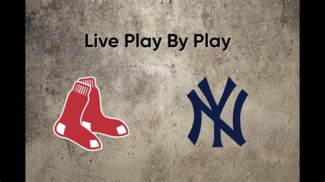 Boston Red Sox Vs New York Yankees Live Play By Play Mlb