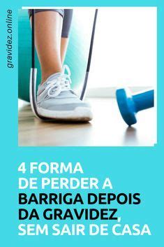 4 Formas De Perder A Barriga Depois Da Gravidez Sem Sair De Casa Artofit