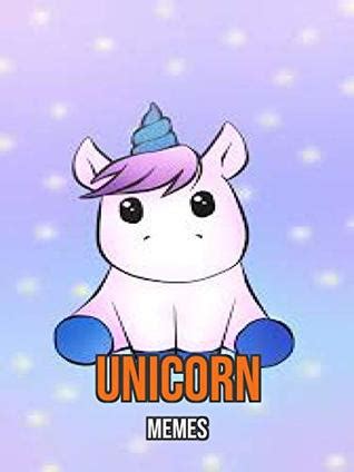 Funny Unicorn Memes by Rosica Dante