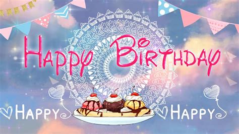 お誕生日おめでとうございます ＃birthdayグリーティング動画 Happy Birthday To Be A Wonderful Day Youtube