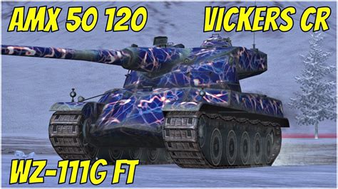 AMX 50 120 WZ 111G FT Vickers CR WoT Blitz YouTube