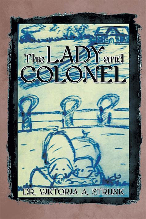 The Lady And Colonel Kindle Edition By Strunk Dr Viktoria A