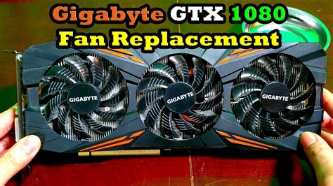 Gigabyte Gtx 1080 Fan Replacement Youtube