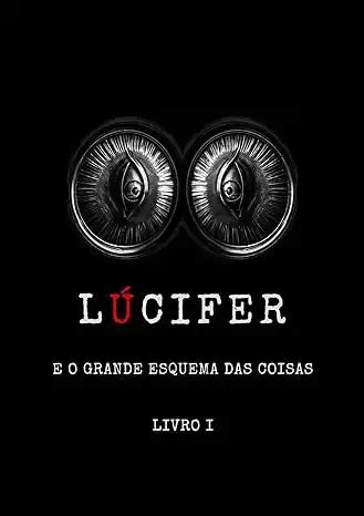 L Cifer E O Grande Esquema Das Coisas L Cifer Revela Es Canalizadas