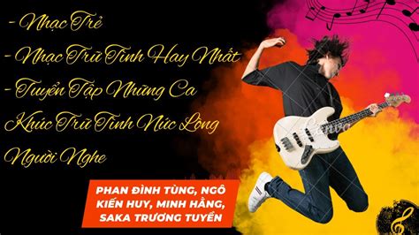 Phan Nh T Ng Ng Ki N Huy Minh H Ng Saka Tr Ng Tuy N Mv Nh C Tre