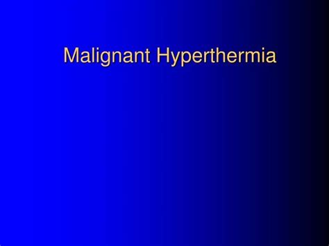 Ppt Malignant Hyperthermia Powerpoint Presentation Free Download Id 2250744