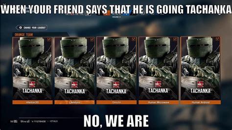 Please Tell Me This Is True Tachanka Squad Best Squad Rainbow Six