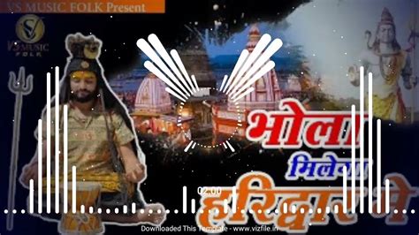 Bhola Milega Haridwar Mein Dj Kuldeep Vibration Hard Bass Song Youtube