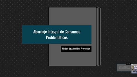 Abordaje Integral De Consumos Problem Ticos By Carolina Quiroga On Prezi