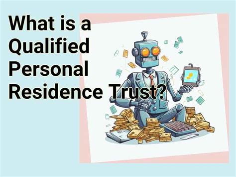 What Is A Qualified Personal Residence Trust Finance Gov Capital