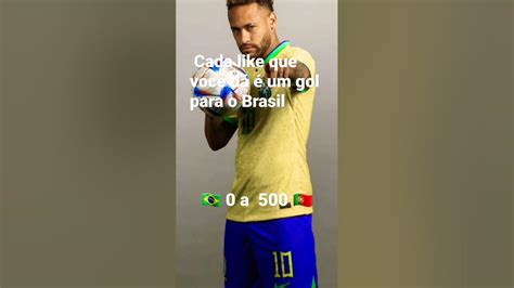 Cada Like Que Você Dá é Um Gol Para O Brasil Brasil Gol Shorts Futebol Youtube