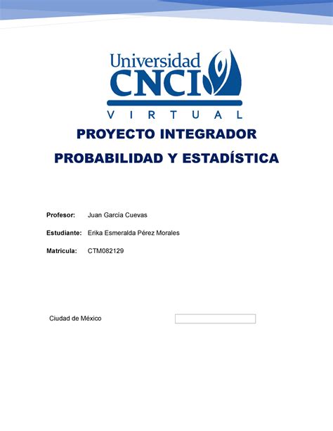 Proyecto Integrador Probabilidad Y Estadistica Proyecto Integrador