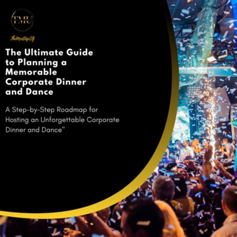 The Ultimate Guide To Planning A Memorable Corporate Dinner And Dance