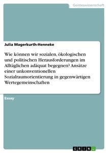 Wie können wir sozialen ökologischen und politischen Herausforderungen