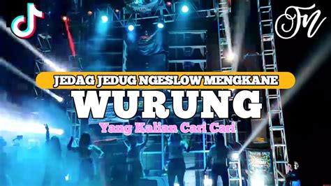 DJ WURUNG STYLE JEDAG JEDUG NGESLOW MENGKANE VIRAL TIKTOK YouTube