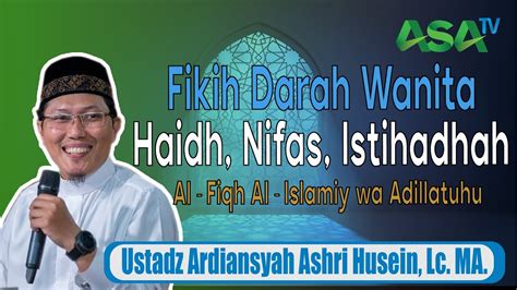 Ustadz Ardiansyah Ashri Husein Lc Ma Fikih Darah Wanita Youtube