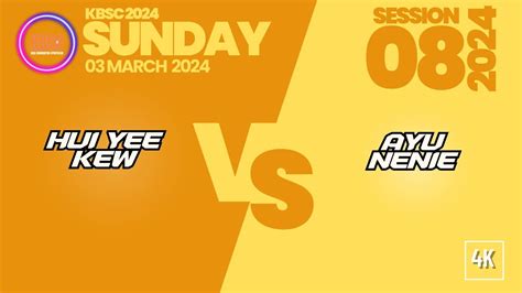 K Huiyee Kew Vs Ayu Nenie Kbsc Sunday March