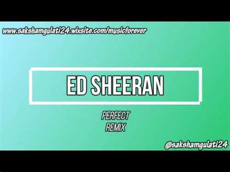 Ed Sheeran Perfect Remix Mike Perry Remix Youtube